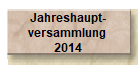 Jahreshaupt-
versammlung 
2014