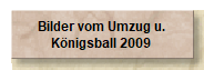 Bilder vom Umzug u.
Knigsball 2009