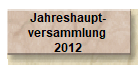 Jahreshaupt-
versammlung 
2012