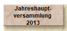 Jahreshaupt-
versammlung 
2013