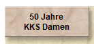 50 Jahre
KKS Damen