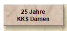 25 Jahre
KKS Damen